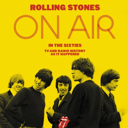 Rolling Stones on Air in the Sixties: TV and Radio History as It Happened