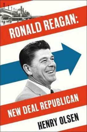 Ronald Reagan: New Deal Republican