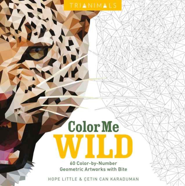 Trianimals: Color Me Wild: 60 Color-By-Number Geometric Artworks with Bite