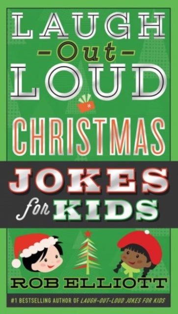 Laugh-Out-Loud Christmas Jokes for Kids: A Christmas Holiday Book for Kids