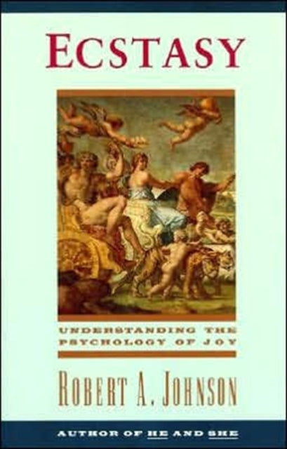 Ecstasy: Understanding the Psychology of Joy