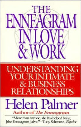 The Enneagram in Love and Work Understanding Your Intimate and Business Relationships