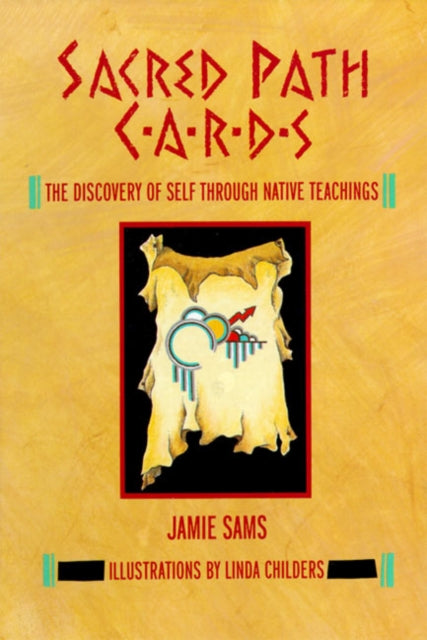 Sacred Path Cards The Discovery of Self Through Native Teachings