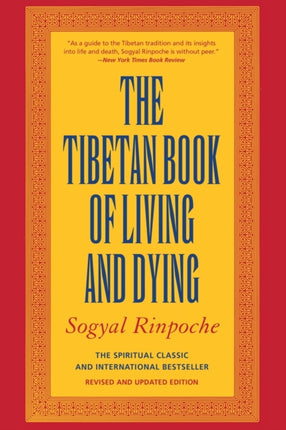 The Tibetan Book of Living and Dying: A New Spiritual Classic from One of the Foremost Interpreters of Tibetan Buddhism to the West