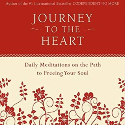 Journey to the Heart: Daily Meditations on the Path to Freeing Your Soul