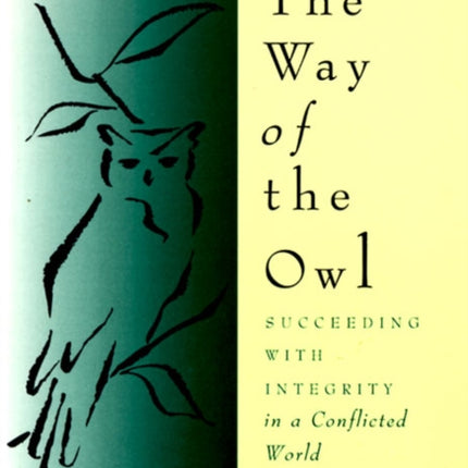 Way of the Owl Succeeding with Integrity in a
