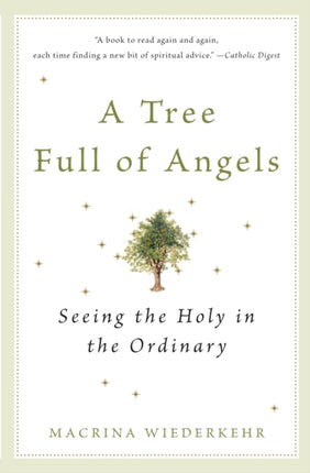 A Tree Full of Angels: Seeing the Holy in the Ordinary