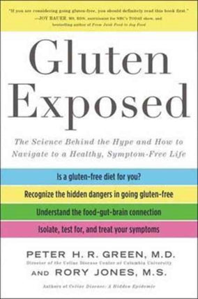 Gluten Exposed: The Science Behind The Hype And How To Navigate To A Healthy, Symptom-free Life