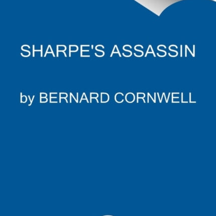 Sharpe's Assassin: Richard Sharpe and the Occupation of Paris, 1815