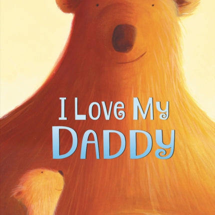 I Love My Daddy Board Book