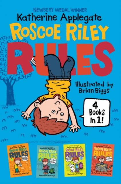 Roscoe Riley Rules 4 Books in 1!: Never Glue Your Friends to Chairs; Never Swipe a Bully's Bear; Don't Swap Your Sweater for a Dog; Never Swim in Applesauce