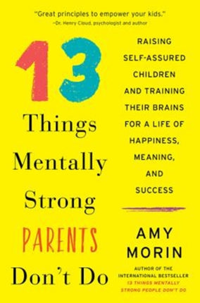 13 Things Mentally Strong Parents Dont Do