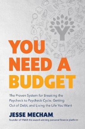 You Need a Budget The Proven System for Breaking