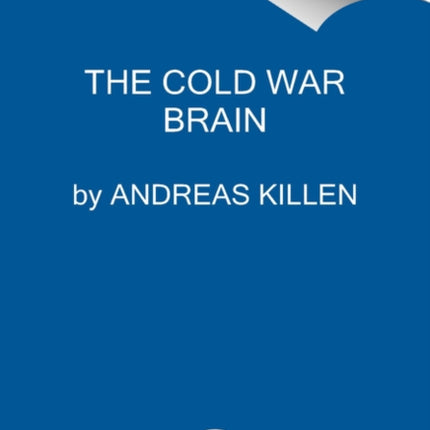 Nervous Systems: Brain Science in the Early Cold War