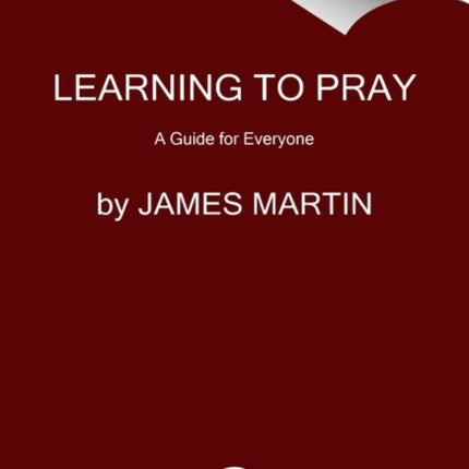 Learning to Pray: A Guide for Everyone