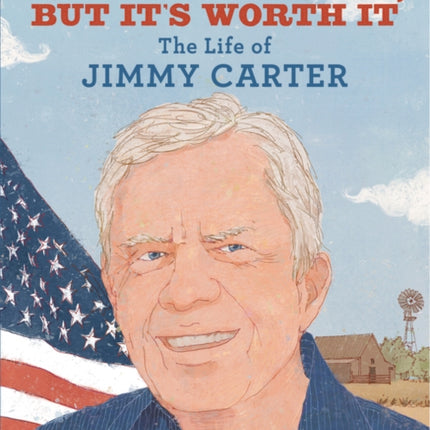 Hard Work, but It's Worth It: The Life of Jimmy Carter