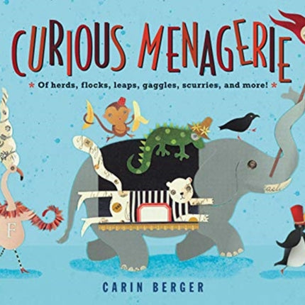 A Curious Menagerie: Of Herds, Flocks, Leaps, Gaggles, Scurries, and More!