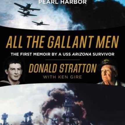 All the Gallant Men: An American Sailor's Firsthand Account of Pearl Harbor