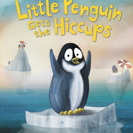 Little Penguin Gets the Hiccups Board Book