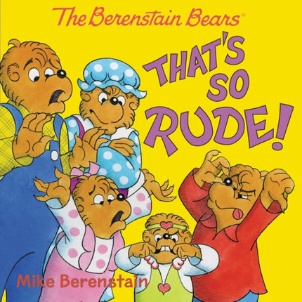 The Berenstain Bears Thats So Rude