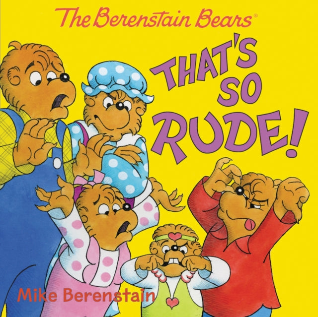 The Berenstain Bears: That's So Rude!