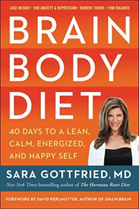 Brain Body Diet: 40 Days to a Lean, Calm, Energized, and Happy Self