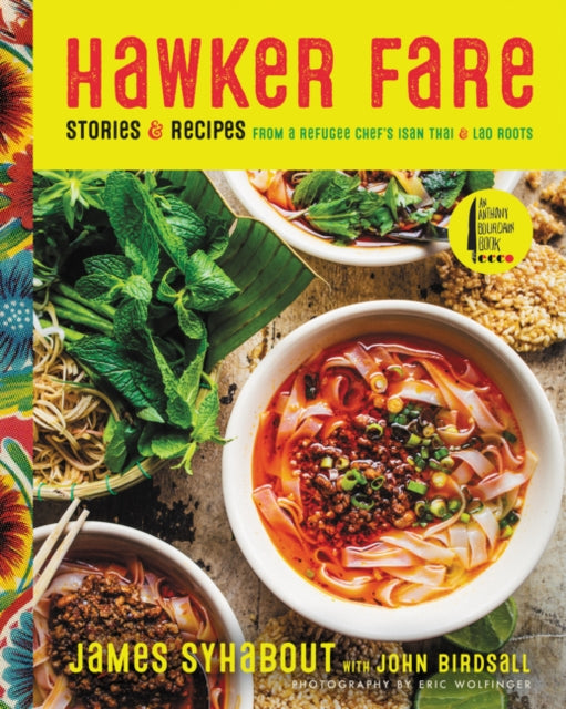 Hawker Fare: Stories & Recipes from a Refugee Chef's Isan Thai & Lao Roots