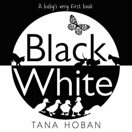 Black White: A High Contrast Book For Newborns