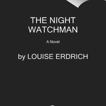 The Night Watchman: Pulitzer Prize Winning Fiction