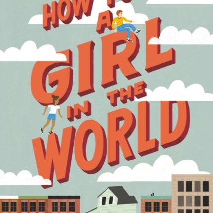 How to Be a Girl in the World