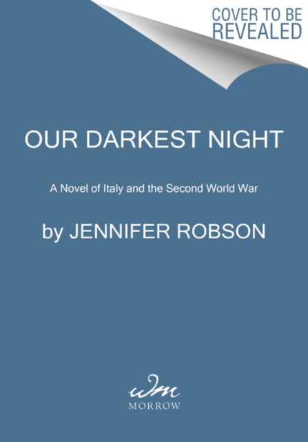 Our Darkest Night A Novel of Italy and the Second