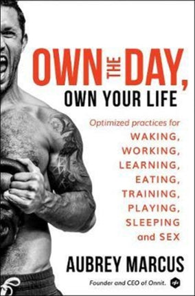 Own the Day: Master 24 Hours, Master Your Life