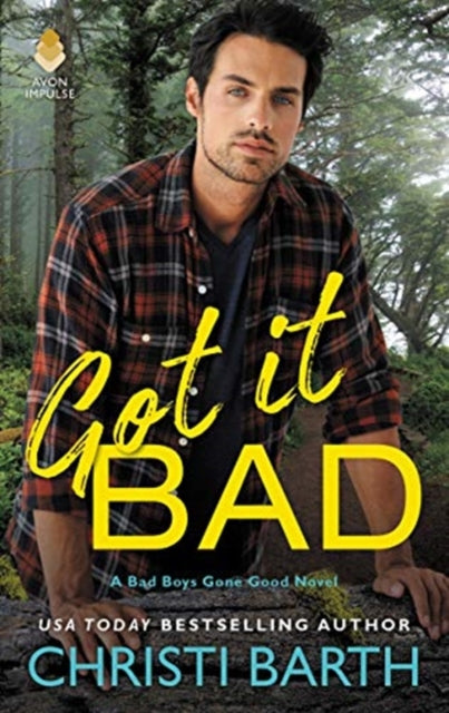 Got it Bad: A Bad Boys Gone Good Novel