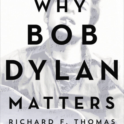 Why Bob Dylan Matters