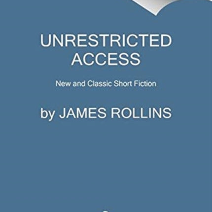 Unrestricted Access: New and Classic Short Fiction