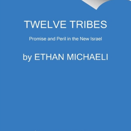 Twelve Tribes: Promise and Peril in the New Israel