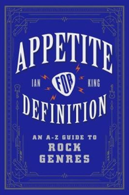 Appetite for Definition: An A-Z Guide to Rock Genres