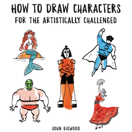 How to Draw Characters for the Artistically Challenged