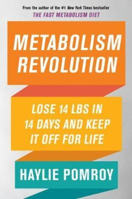 Metabolism Revolution: Lose 14 Pounds in 14 Days and Keep It Off for Life