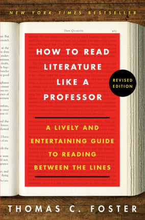 How to Read Literature Like a Professor: A Lively and Entertaining Guide to Reading Between the Lines