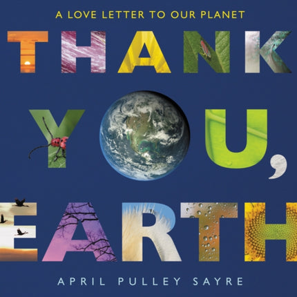 Thank You, Earth: A Love Letter to Our Planet: A Springtime Book for Kids