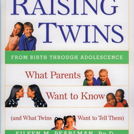 Raising Twins What Parents Want to Know and What Twins Want to Tell Them