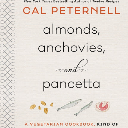 Almonds, Anchovies, and Pancetta: A Vegetarian Cookbook, Kind Of