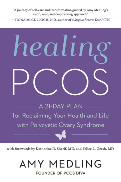 Healing Pcos: A 21-Day Plan for Reclaiming Your Health and Life with Polycystic Ovary Syndrome