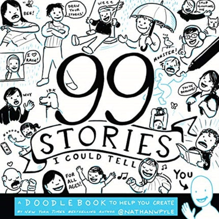 99 Stories I Could Tell: A Doodlebook To Help You Create