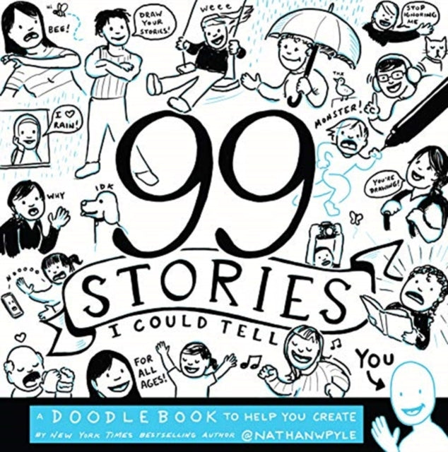 99 Stories I Could Tell: A Doodlebook To Help You Create