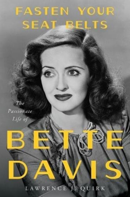 Fasten Your Seat Belts: The Passionate Life of Bette Davis