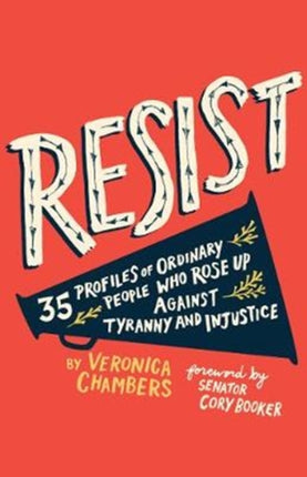 Resist: 35 Profiles of Ordinary People Who Rose Up Against Tyranny and Injustice