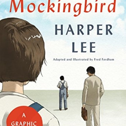 To Kill a Mockingbird: A Graphic Novel