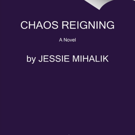 Chaos Reigning: A Novel